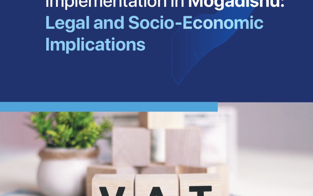 Assessing VAT Implementation in Mogadishu – Legal and Socio-Economic Implications